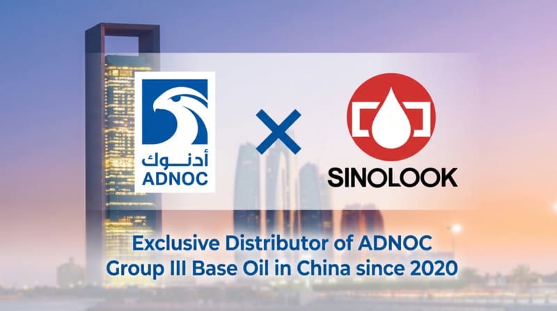 Sinolook is the exclusive distributor of ADNOC Group III base oil in China since 2020
